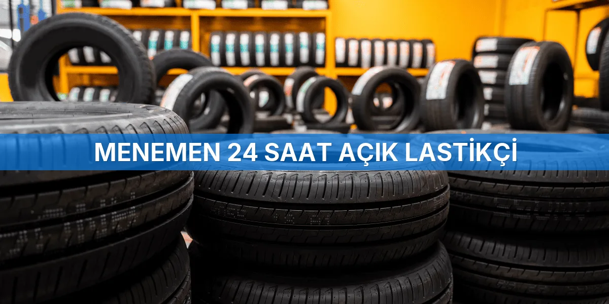 Menemen 24 Saat Açık Lastikçi