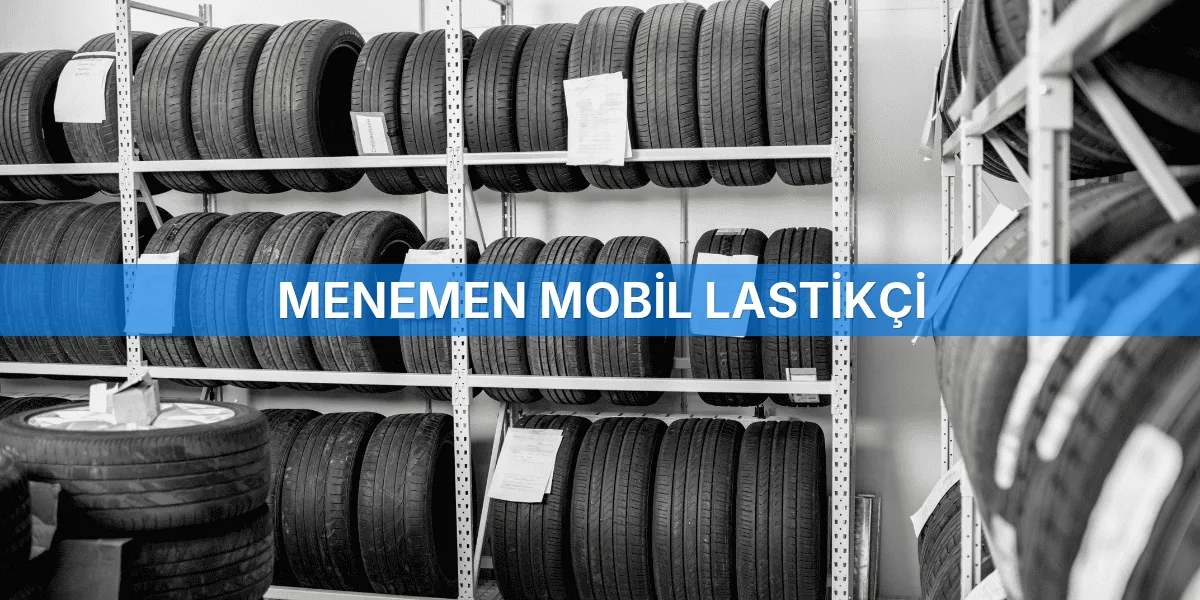 Menemen Mobil Lastikçi